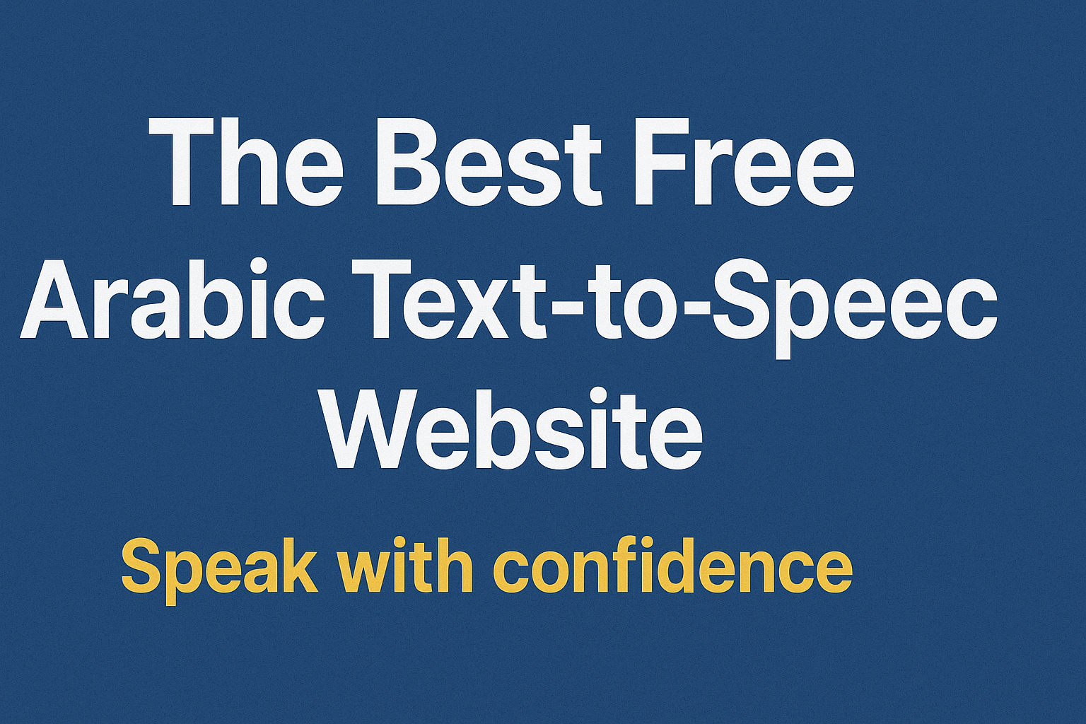 The Best Free Arabic Text-to-Speech Website